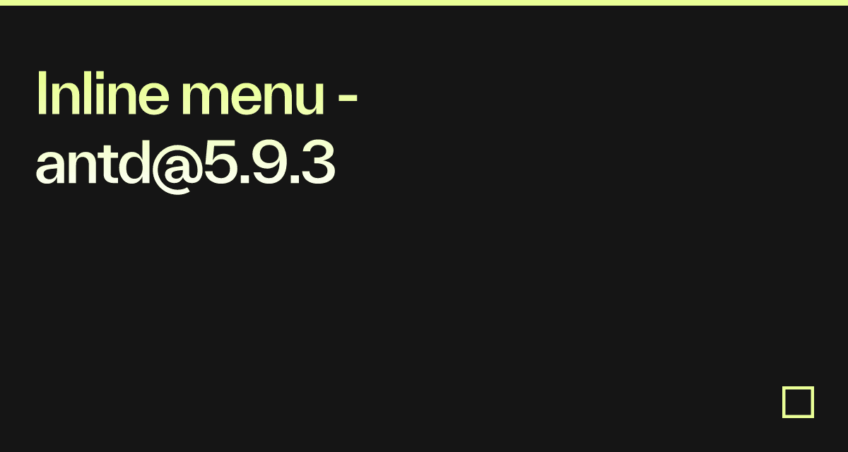 Inline menu - antd@5.9.3 - Codesandbox