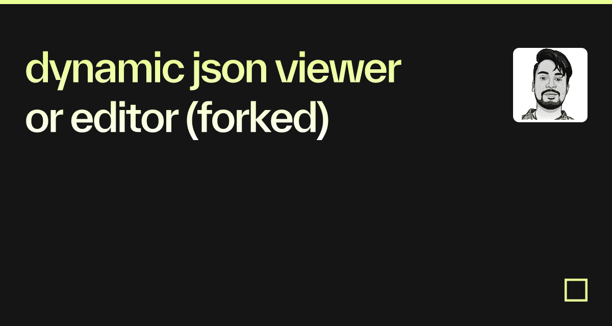 dynamic json viewer or editor (forked) - Codesandbox