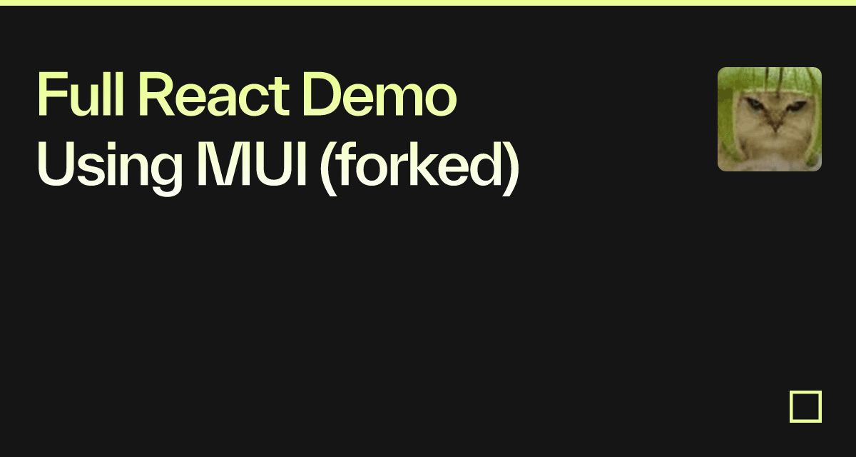 Full React Demo Using MUI (forked) - Codesandbox