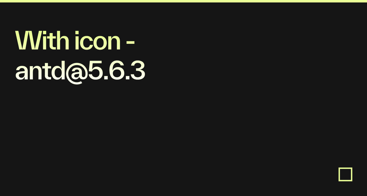With icon - antd@5.6.3 - Codesandbox