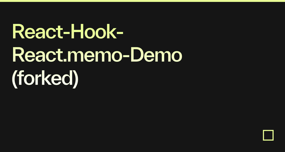 ReactHookReact.memoDemo (forked) Codesandbox