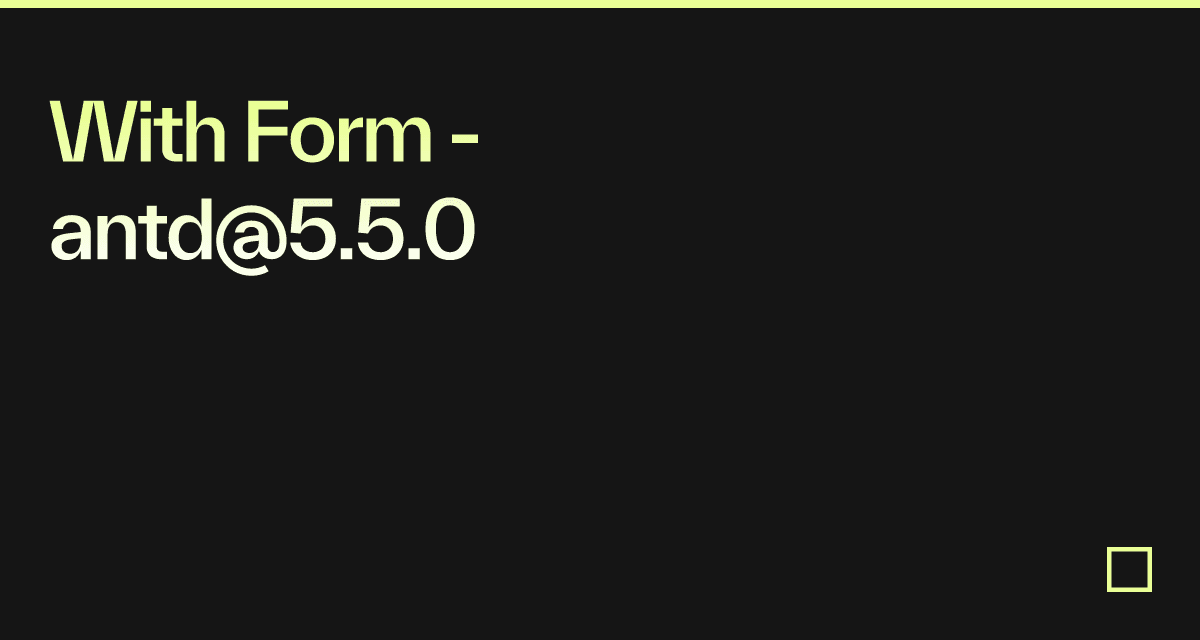 With Form - antd@5.5.0 - Codesandbox