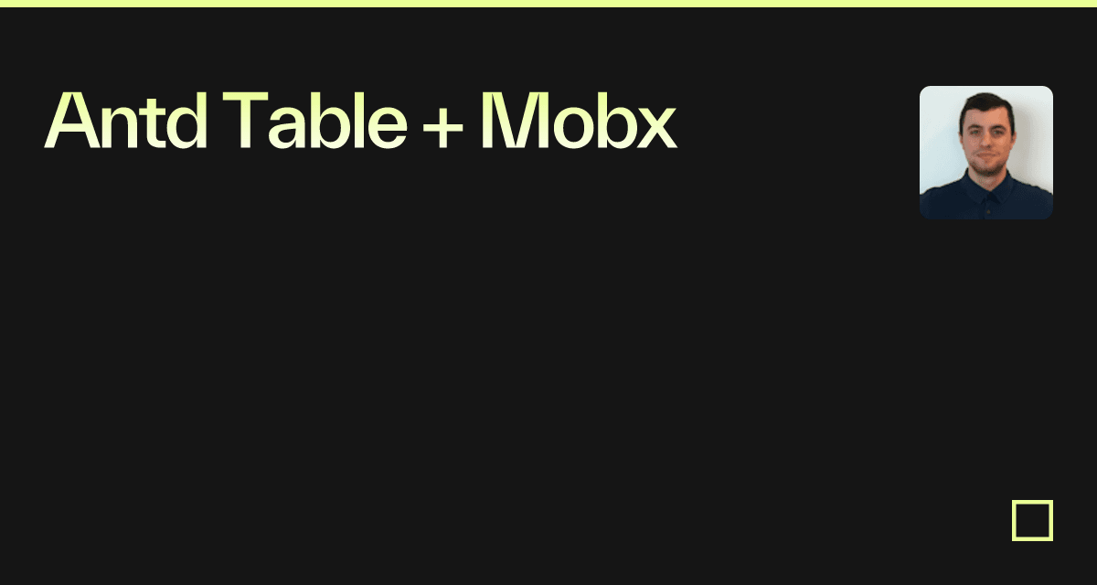 Antd Table + Mobx - Codesandbox