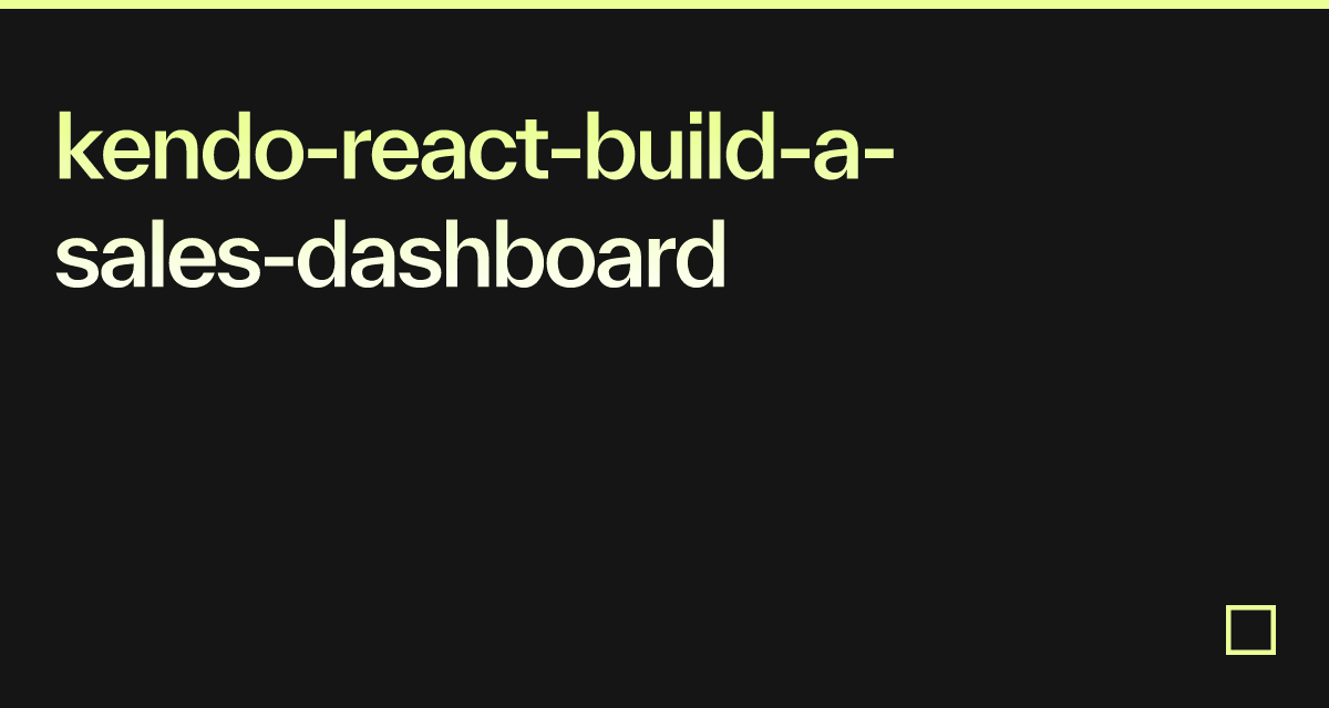 Kendo React Build A Sales Dashboard Codesandbox