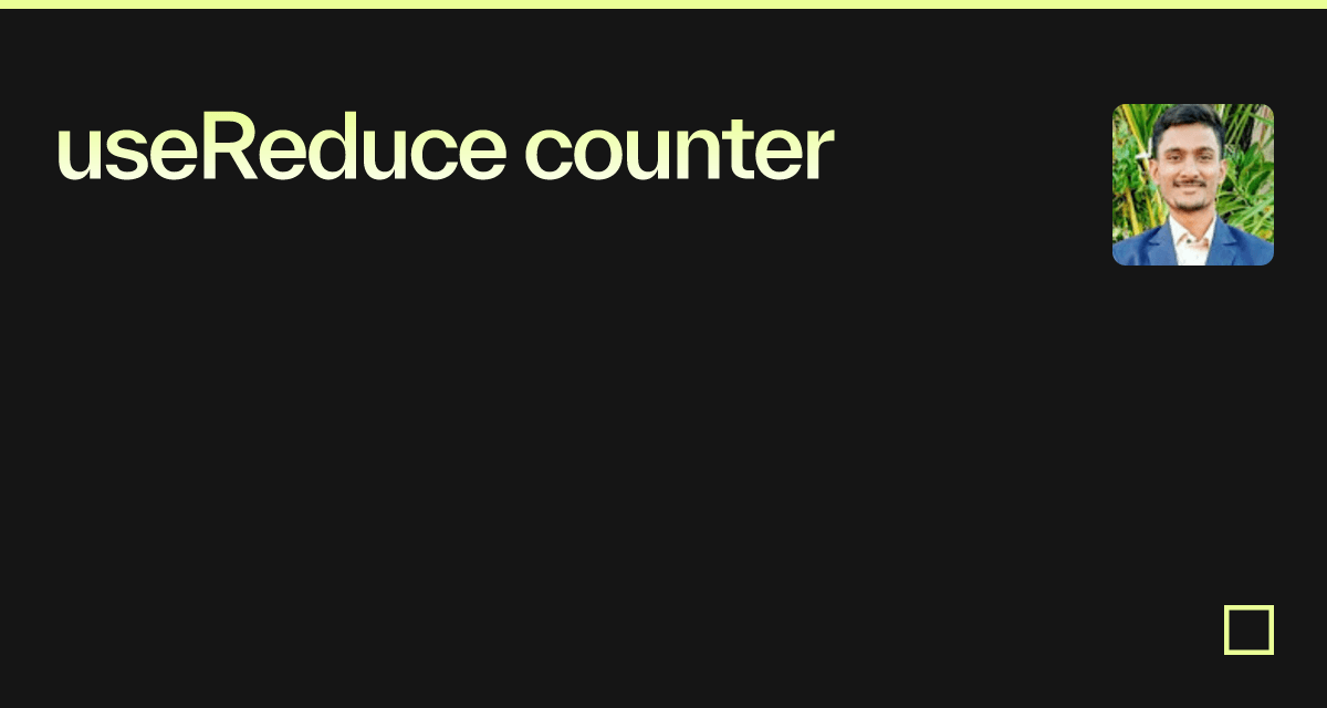 useReduce counter - Codesandbox