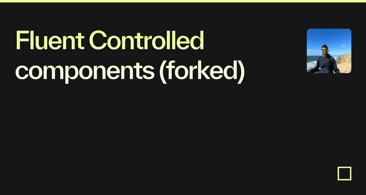 Fluent Controlled components (forked) - Codesandbox