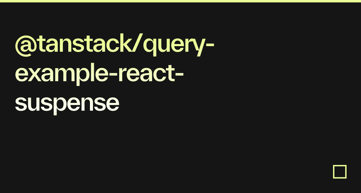 The live preview of @tanstack/query-example-react-suspense