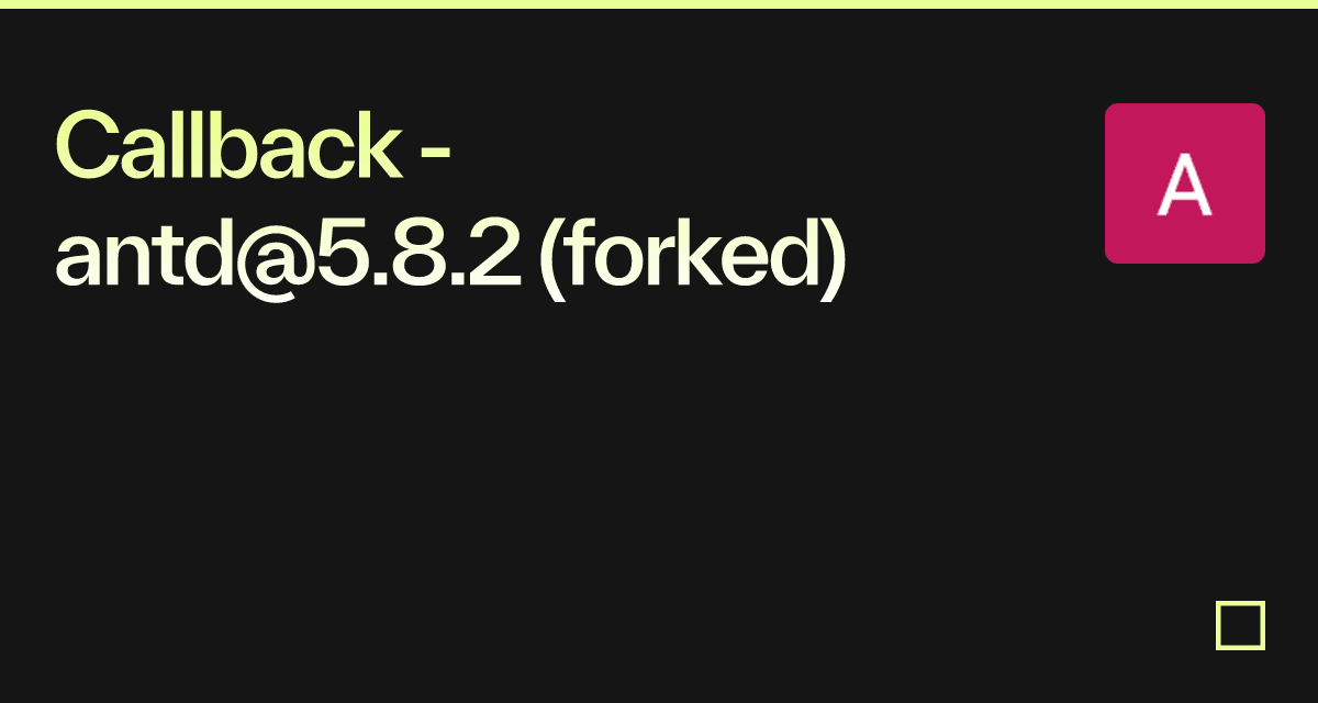 Callback - antd@5.8.2 (forked) - Codesandbox