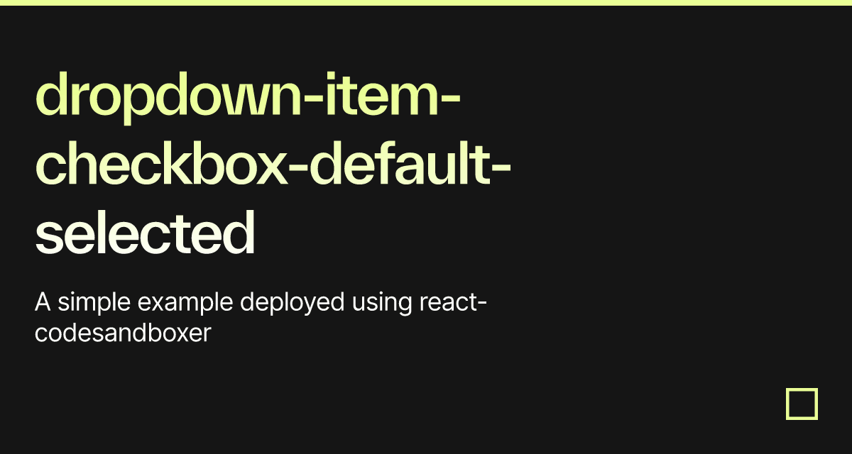 dropdown-item-checkbox-default-selected - Codesandbox