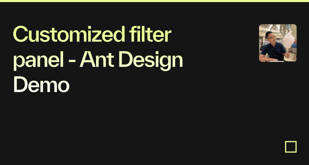 Customized filter panel - Ant Design Demo - Codesandbox