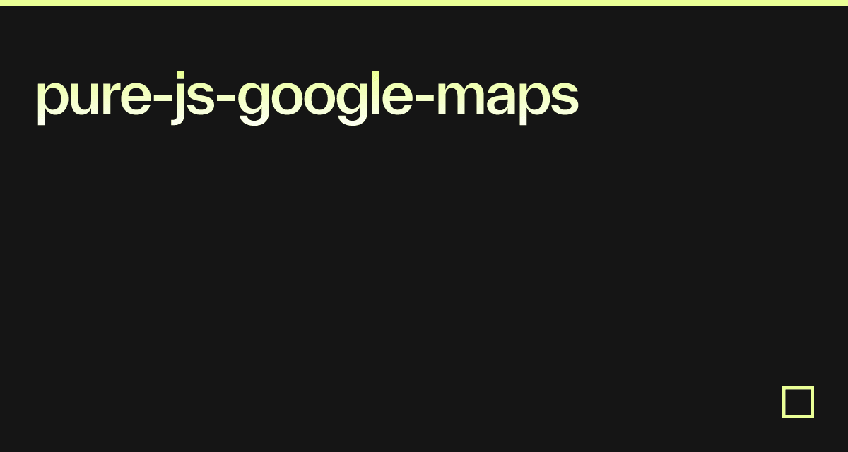 Pure-js-google-maps - Codesandbox