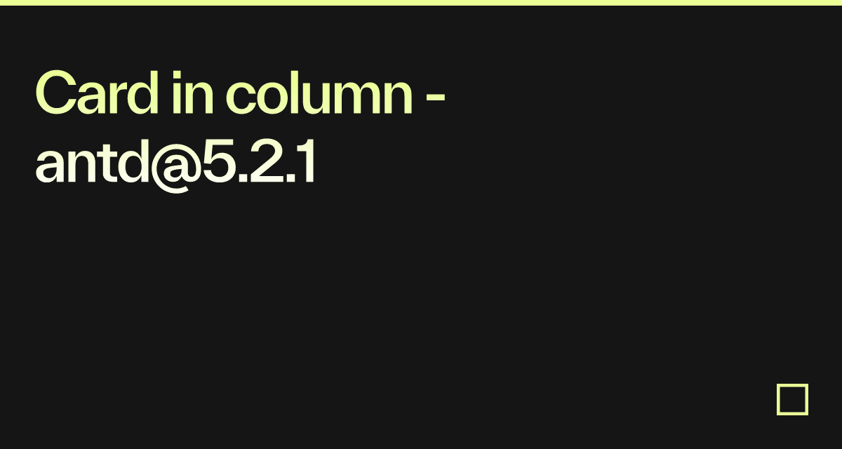 Card in column - antd@5.2.1 - Codesandbox