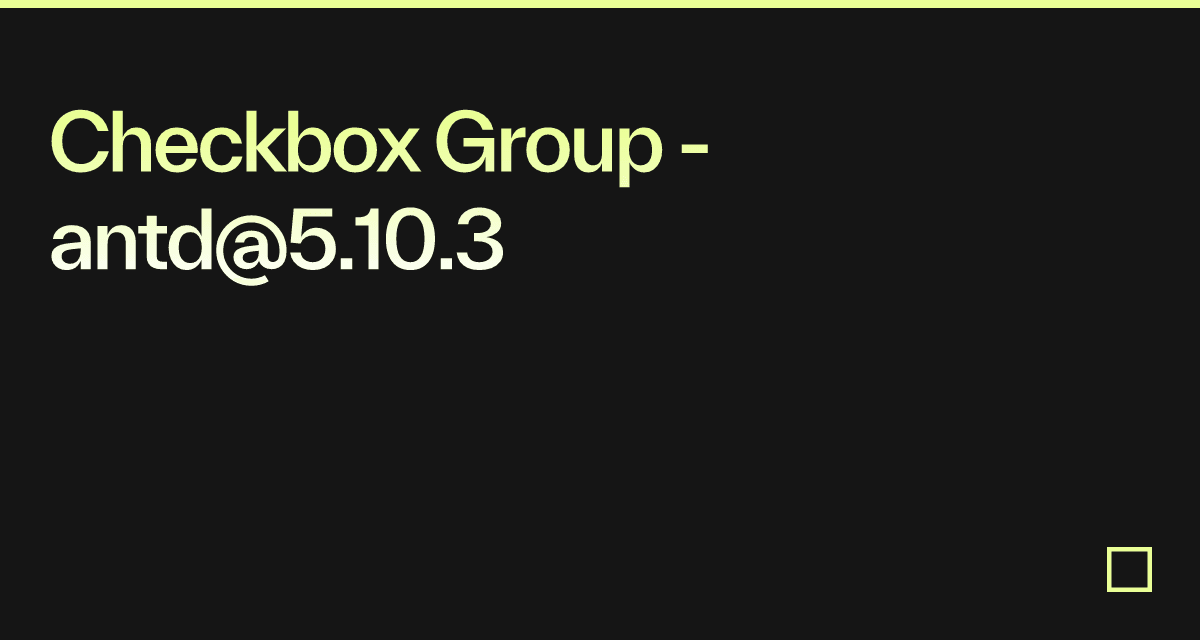 Checkbox Group - antd@5.10.3 - Codesandbox