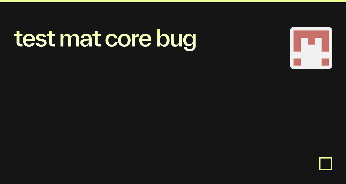 test mat core bug - Codesandbox