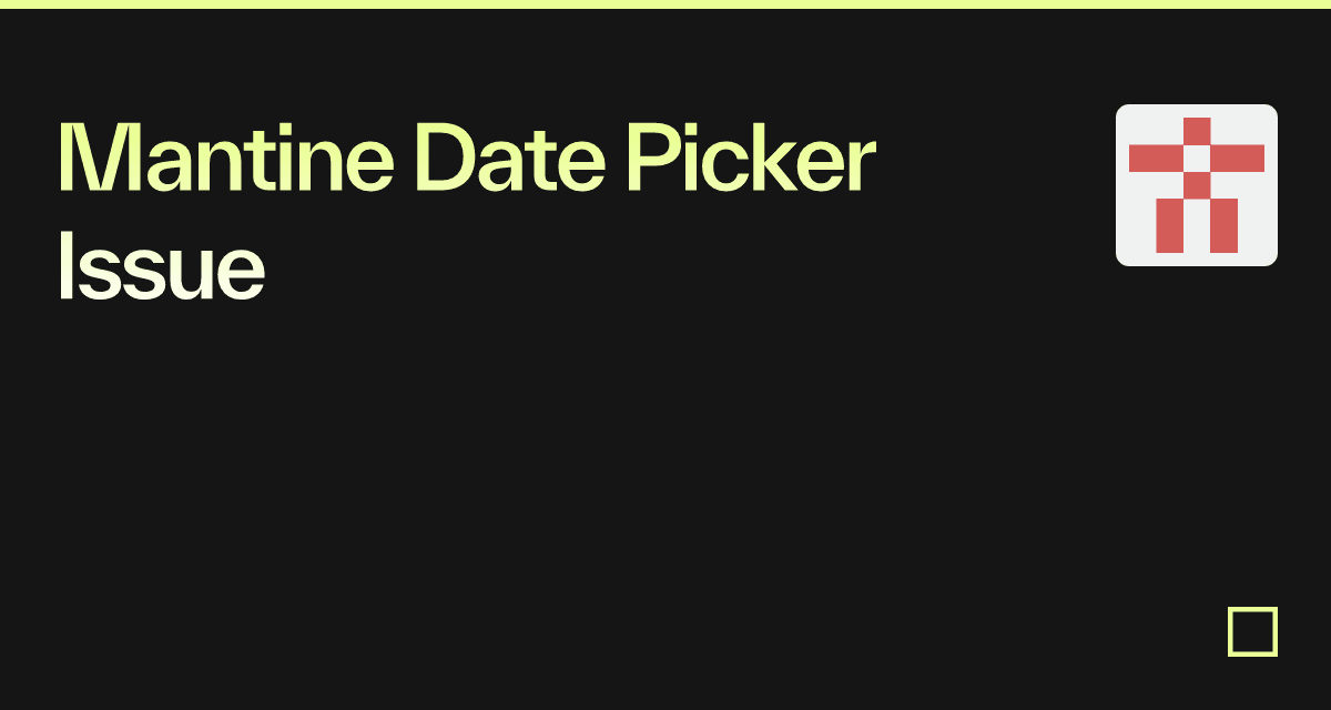 Mantine Date Picker Issue - Codesandbox