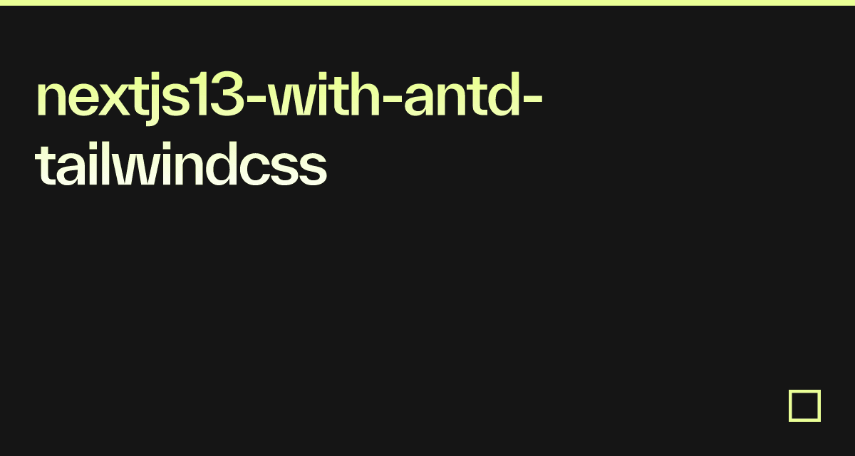 nextjs13-with-antd-tailwindcss - Codesandbox