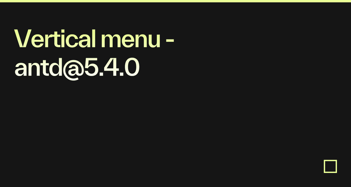 Vertical menu - antd@5.4.0 - Codesandbox