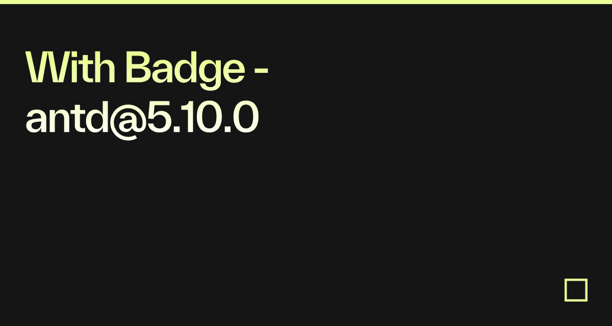 With Badge - antd@5.10.0 - Codesandbox