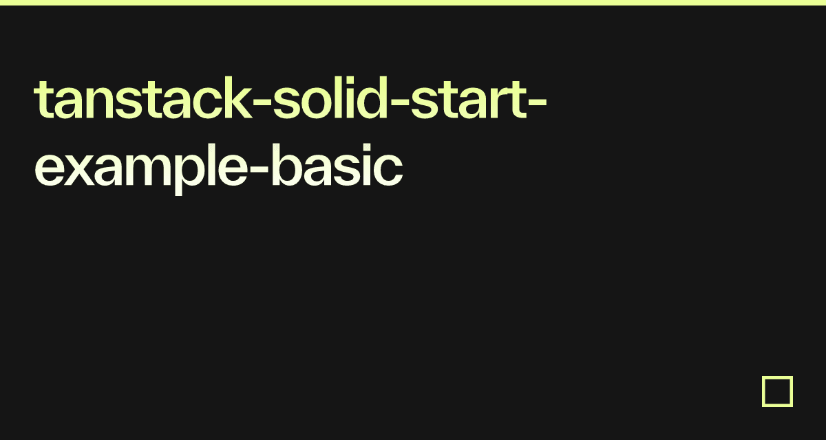 tanstack-solid-start-example-basic - Codesandbox