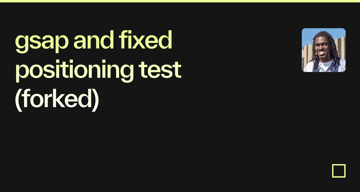 gsap and fixed positioning test (forked) - Codesandbox