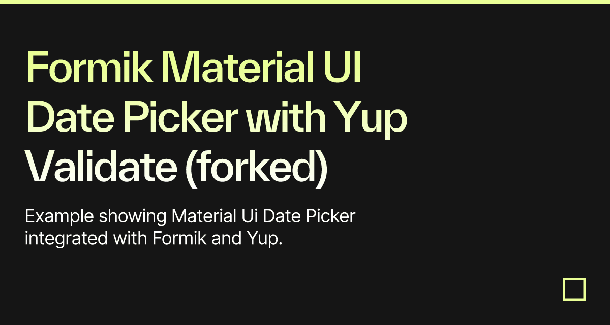 Formik Material UI Date Picker with Yup Validate (forked) - Codesandbox