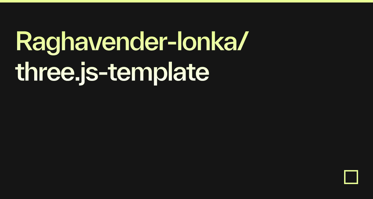 Raghavender-lonka/three.js-template - Codesandbox