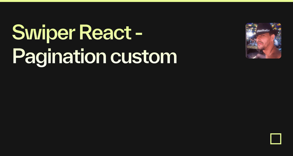 Swiper React - Pagination custom - Codesandbox