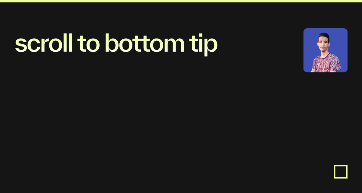scroll to bottom tip - Codesandbox