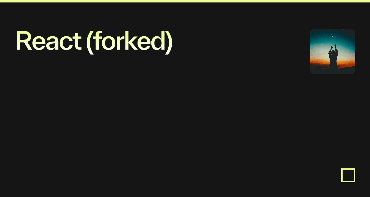 React (forked) - Codesandbox