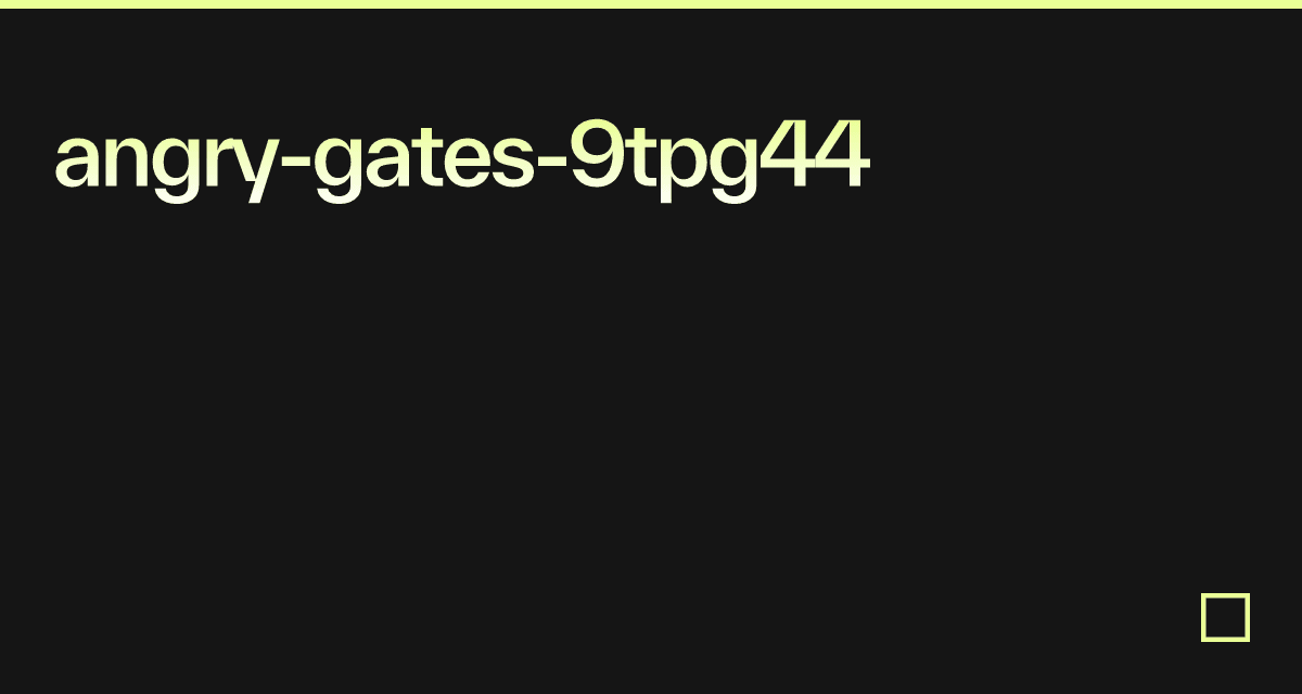 angry-gates-9tpg44 - Codesandbox