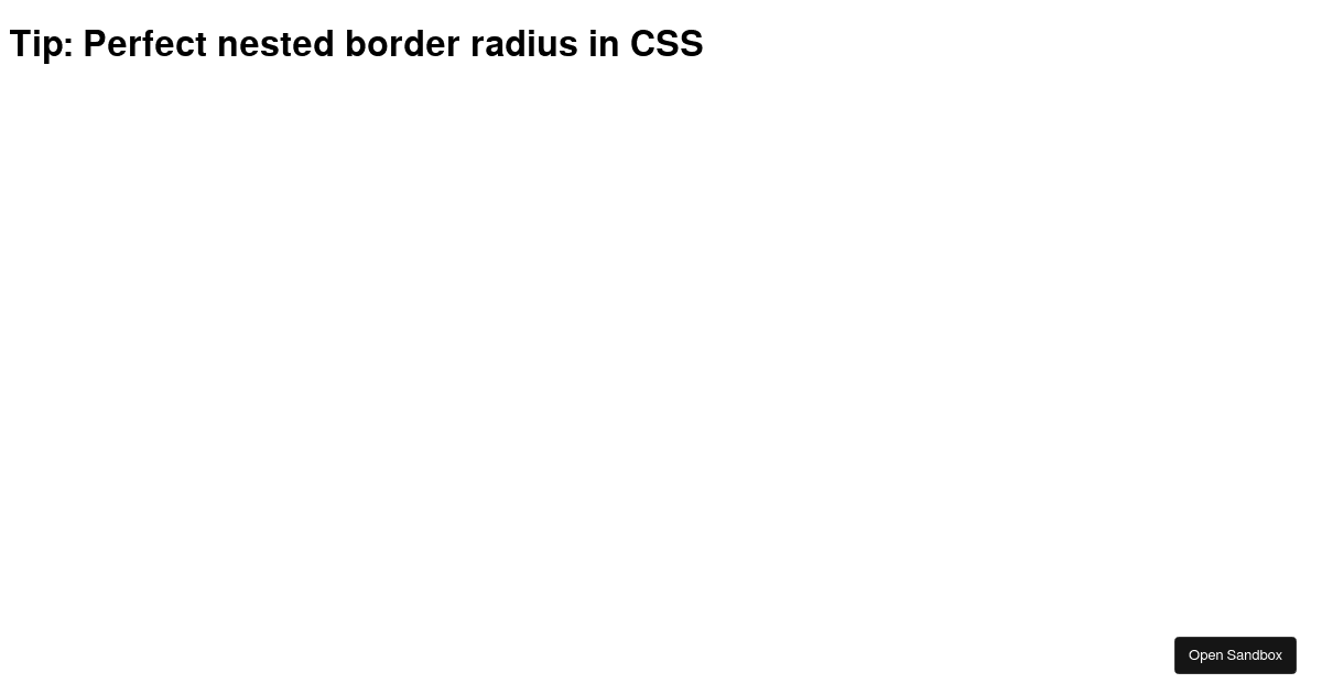 Tip: Perfect nested border radius in CSS - Codesandbox