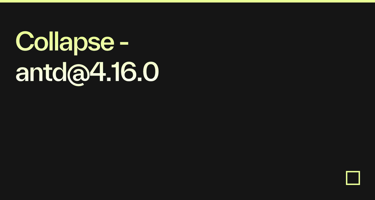 Collapse - antd@4.16.0 - Codesandbox