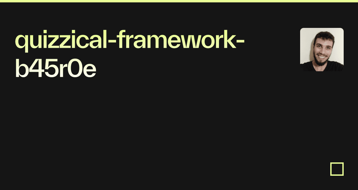 quizzicalframeworkb45r0e Codesandbox