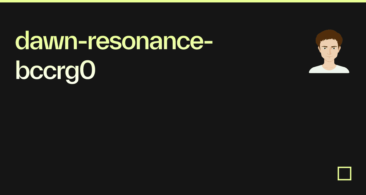 dawn-resonance-bccrg0 - Codesandbox