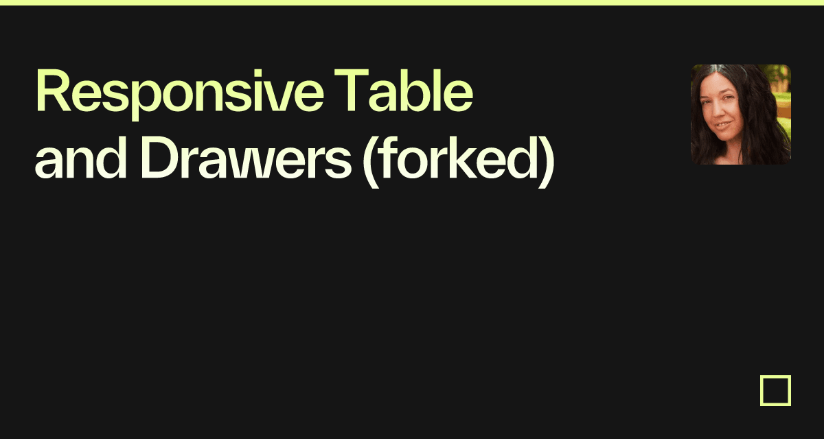 Responsive Table and Drawers (forked) - Codesandbox