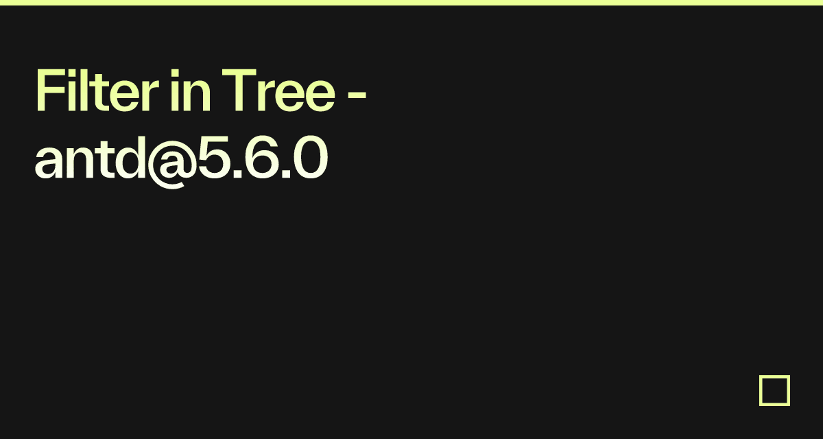 Filter in Tree - antd@5.6.0 - Codesandbox