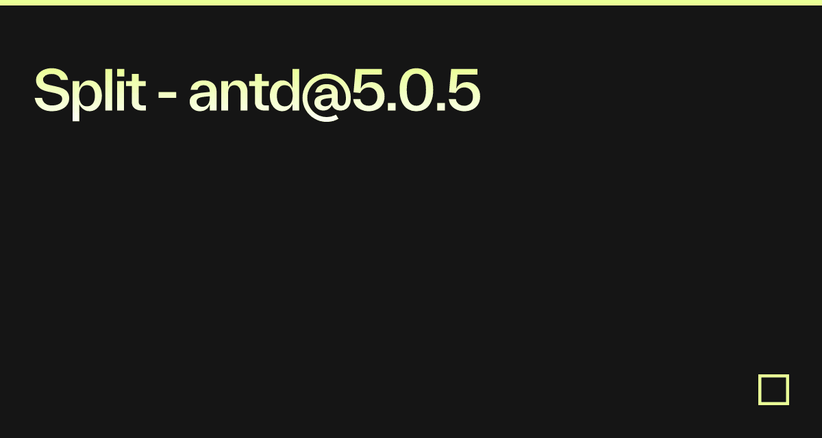 Split - antd@5.0.5 - Codesandbox