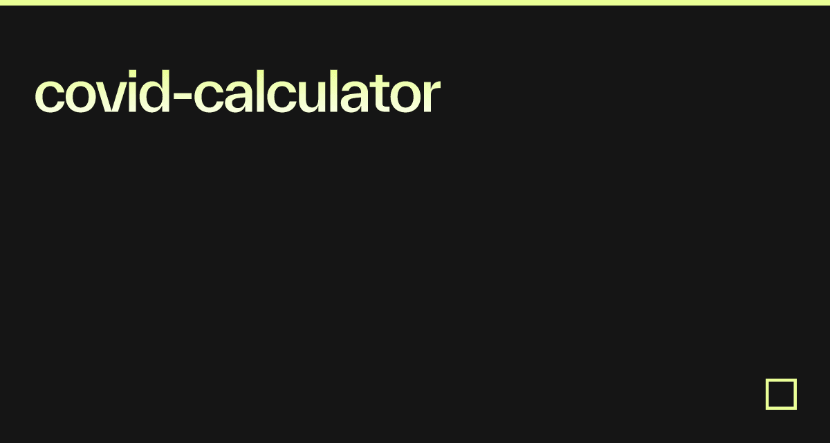 covid calculator Codesandbox