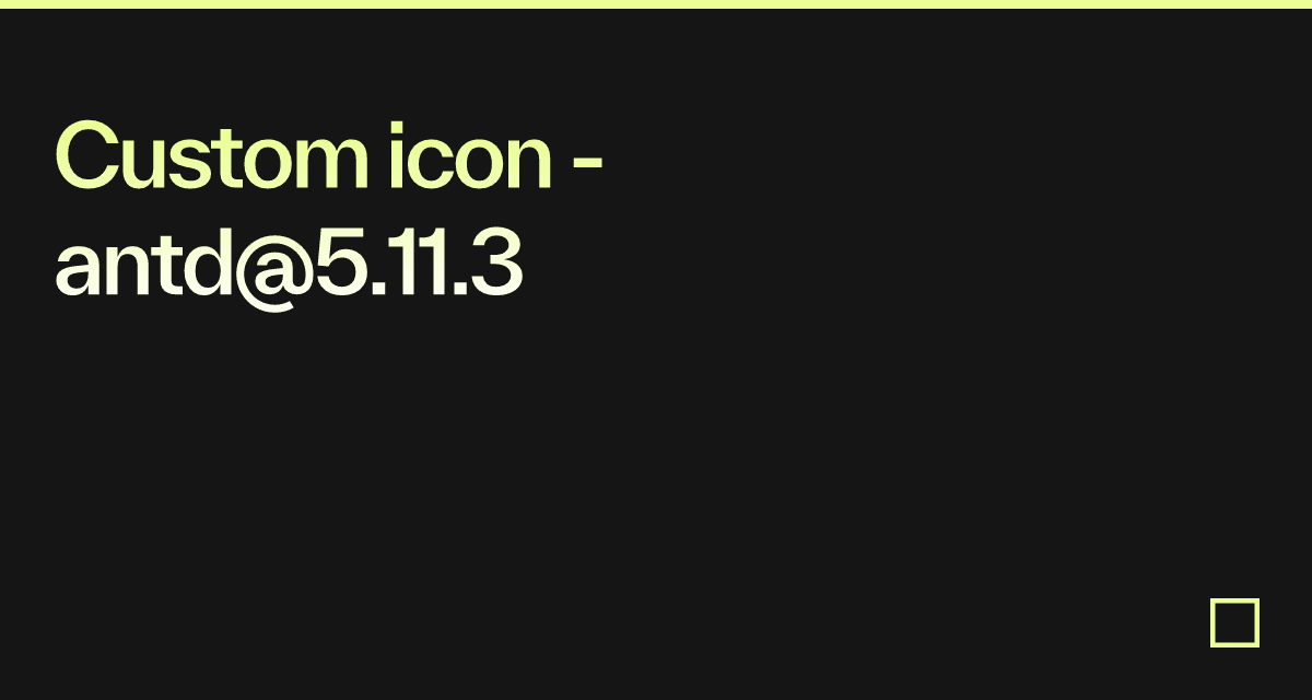 Custom icon - antd@5.11.3 - Codesandbox