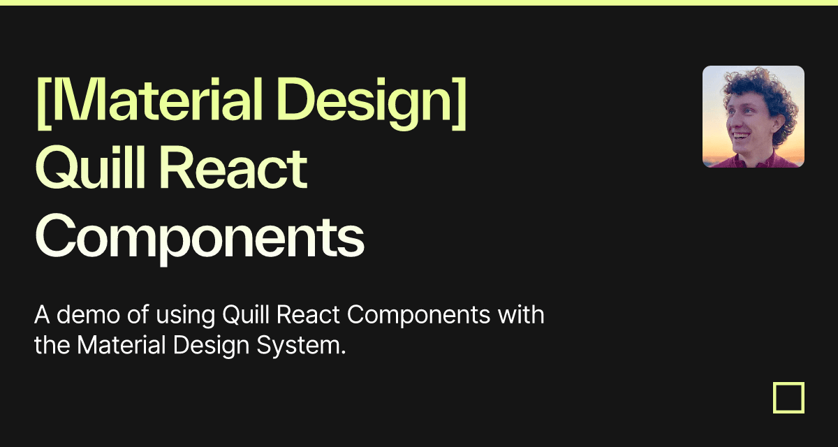 [Material Design] Quill React Components - Codesandbox