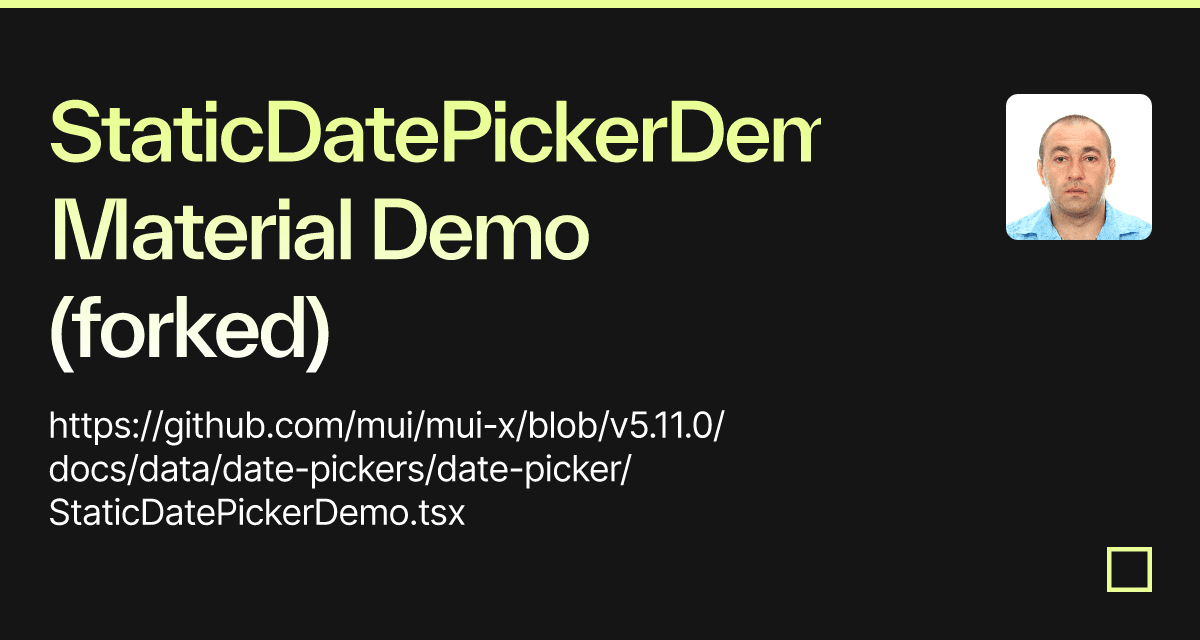 StaticDatePickerDemo Material Demo (forked) - Codesandbox