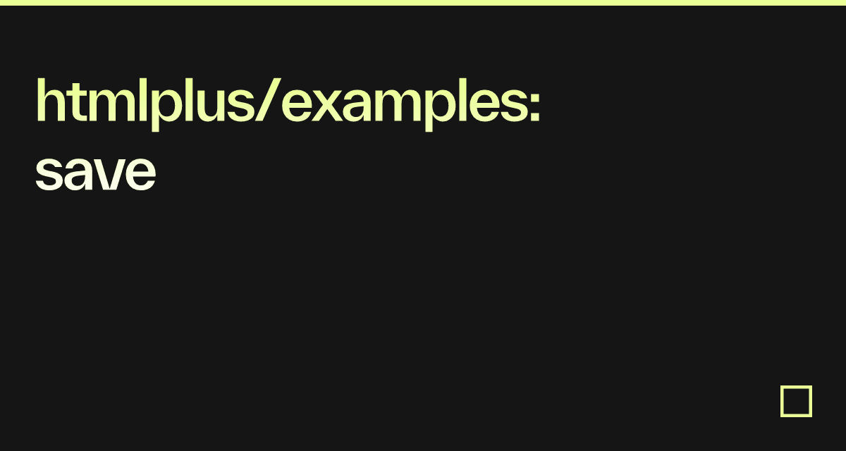 htmlplus/examples: save - Codesandbox