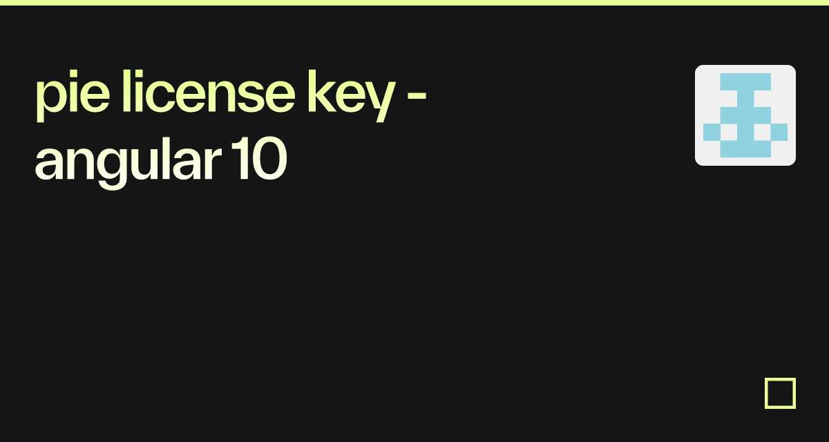 pie license key - angular 10 - Codesandbox