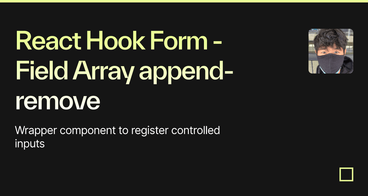 React Hook Form - Field Array append-remove - Codesandbox