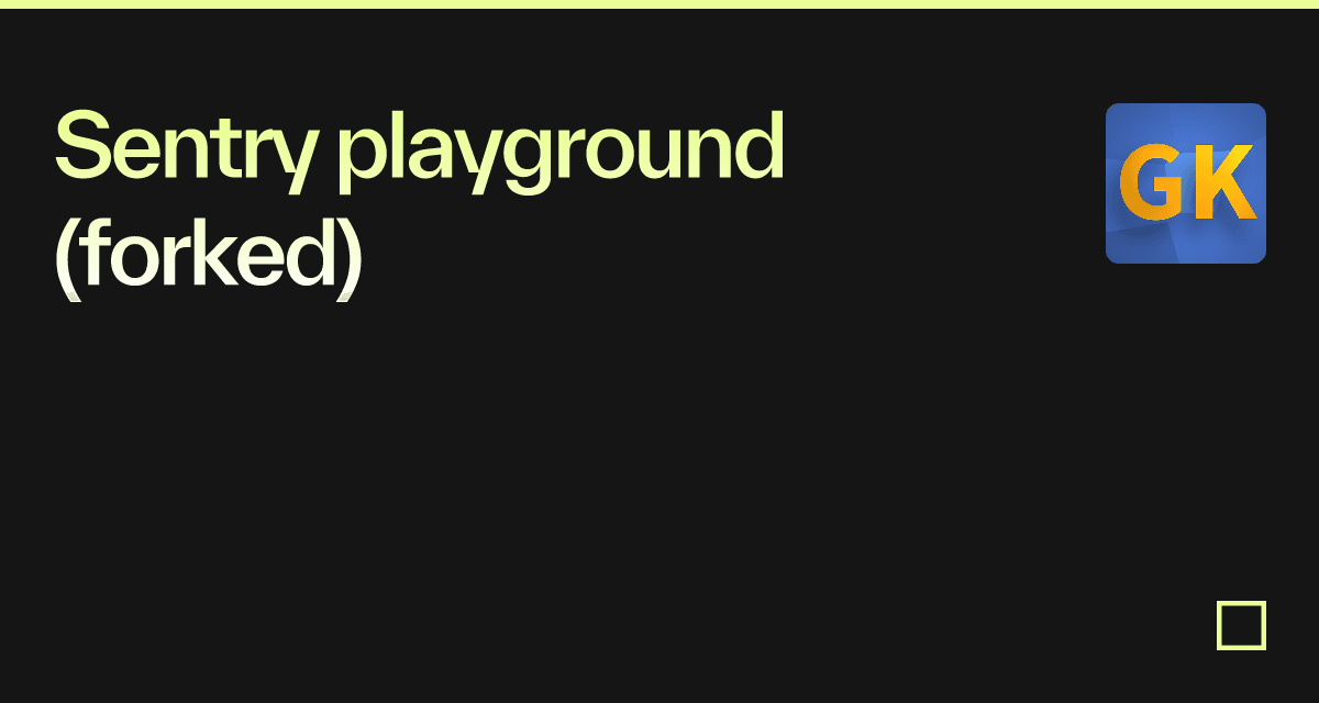 Sentry playground (forked) - Codesandbox