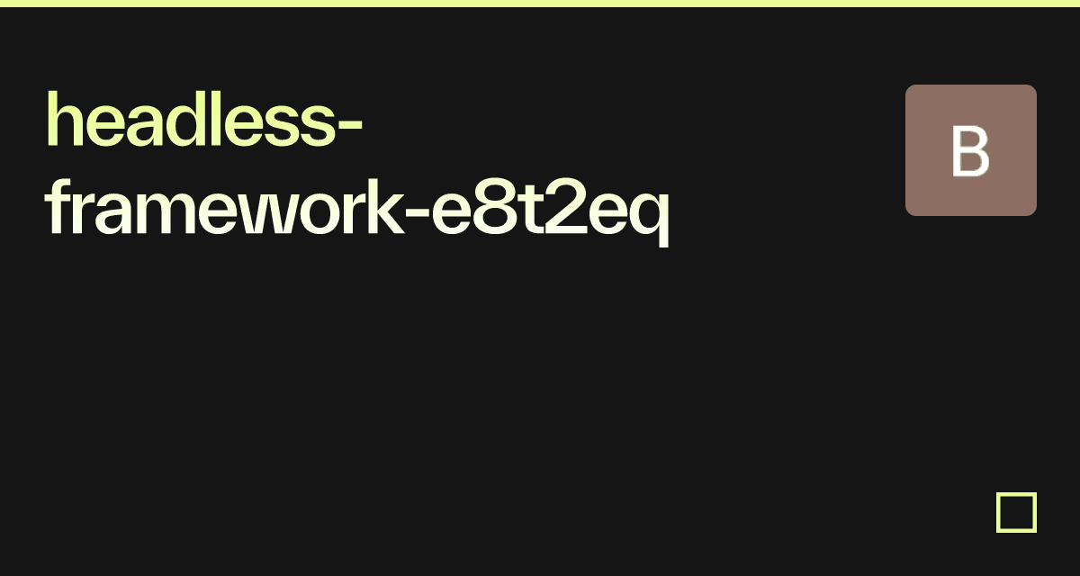 headless-framework-e8t2eq - Codesandbox
