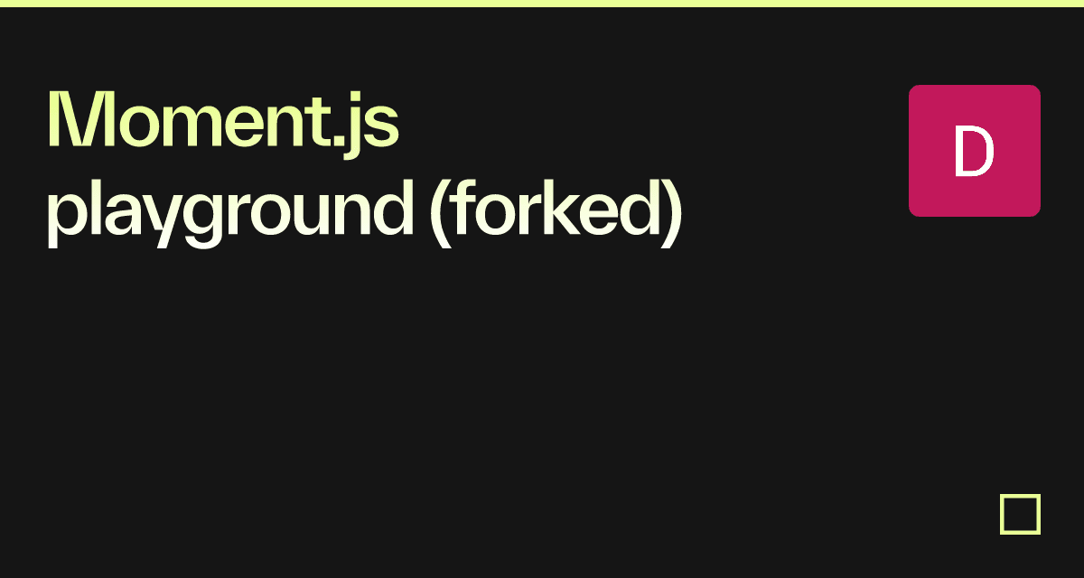 Moment.js playground (forked) - Codesandbox