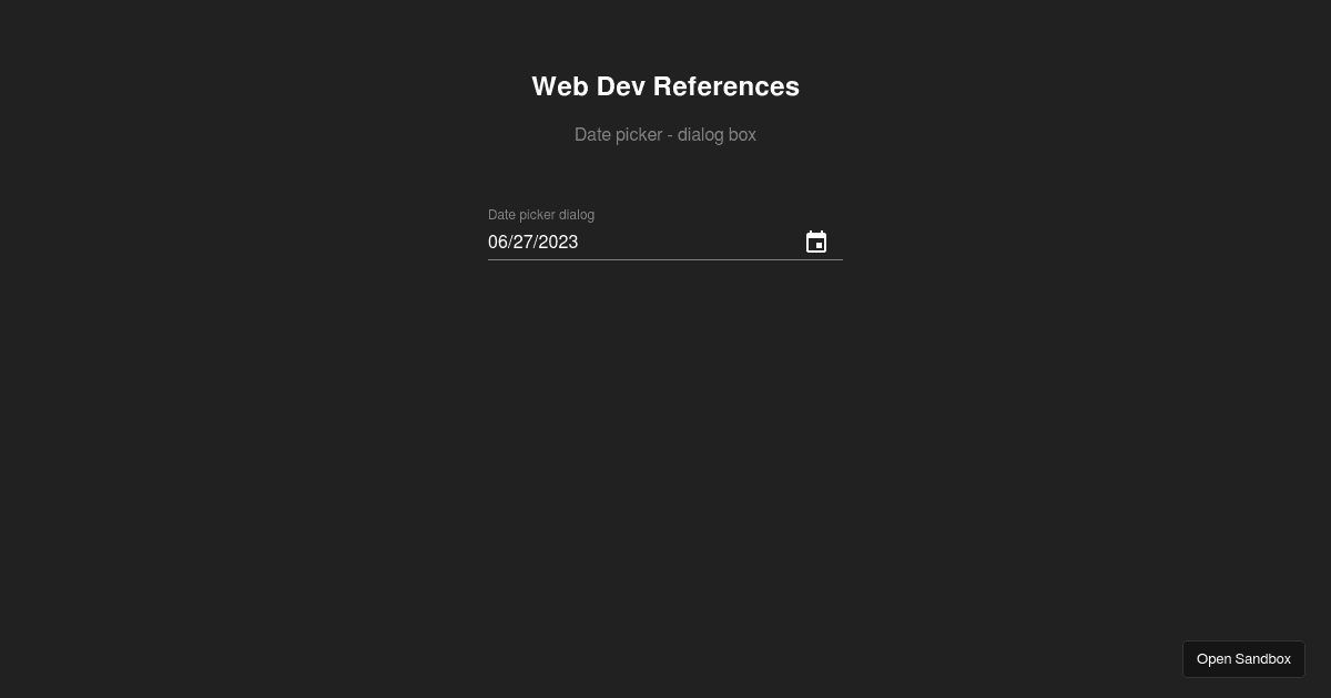 web-dev-ref: Material UI date picker - dialog box - Codesandbox