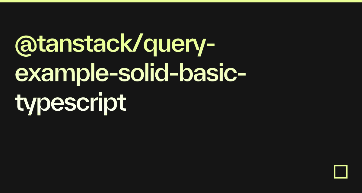 @tanstack/query-example-solid-basic-typescript - Codesandbox