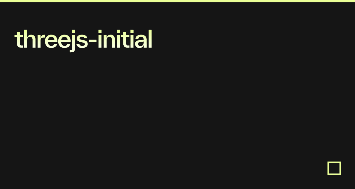 threejs-initial - Codesandbox